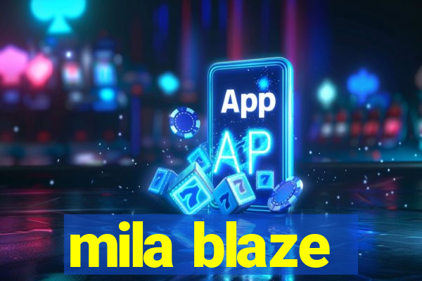 mila blaze